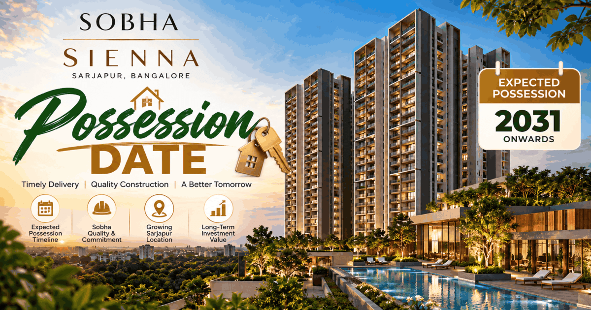 Sobha Sienna Possession Date